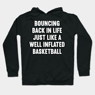 Bouncing back in life Hoodie